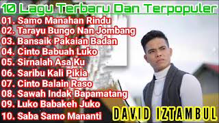 David Iztambul Full Album Lagu Terbaru Dan Terpopuler 2023 || Samo Manahan Rindu