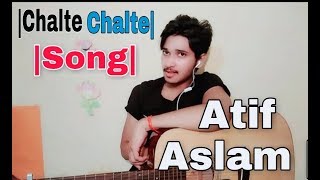 | Chalte Chalte | Song | Atif Aslam | cover By | Shivam Bhatnagar |