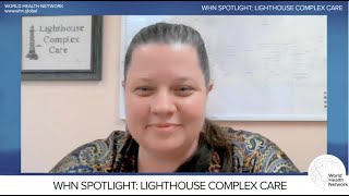WHN Spotlight: Lighthouse Complex Care