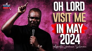OH GOD VISIT ME IN MAY BY THIS MIDNIGHT PRAYERS - APOSTLE JOSHUA SELMAN