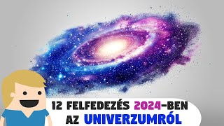 12 legérdekesebb felfedezés az Univerzumról 2024-ből!