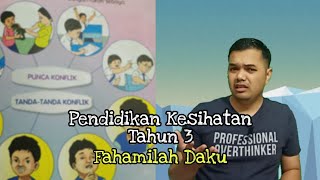 Pendidikan Kesihatan Tahun 3 | Fahamilah Daku | Punca Konflik