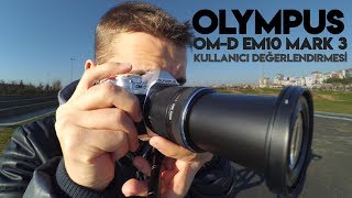 Olympus OM-D EM10 Mark 3 İnceleme