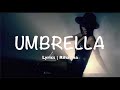 Umbrella - Rihanna (Lyrics)