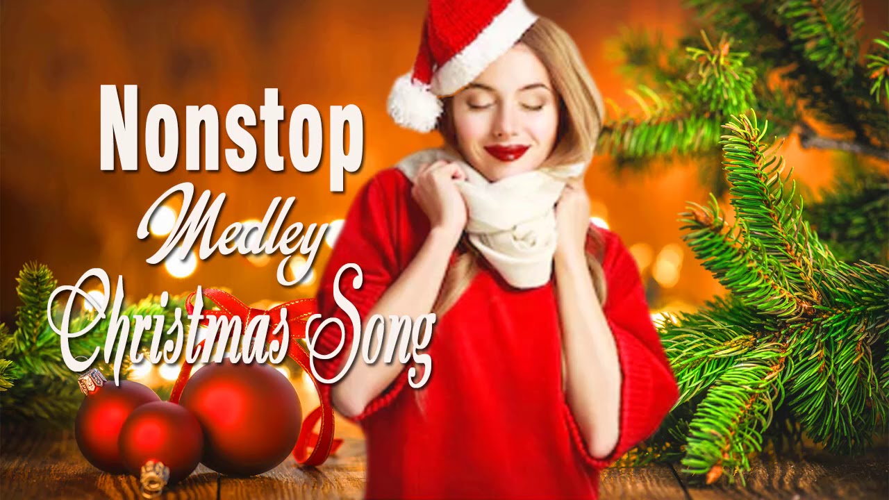 Nonstop Medley Christmas Song Best Christmas Holiday Song Top 25 Nonstop Medley Christmas Song Best Christmas Holiday Song Top 25