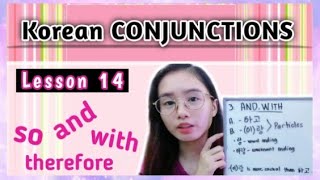 Lesson 14: Korean Conjunctions