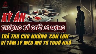 Kỳ Án Trung Quốc: THƯỢNG TÁ QUÂN ĐỘI 'TIỄN 12 MẠNG NGƯỜI' Để Trả Thù Cho Lợn #giaimakyan