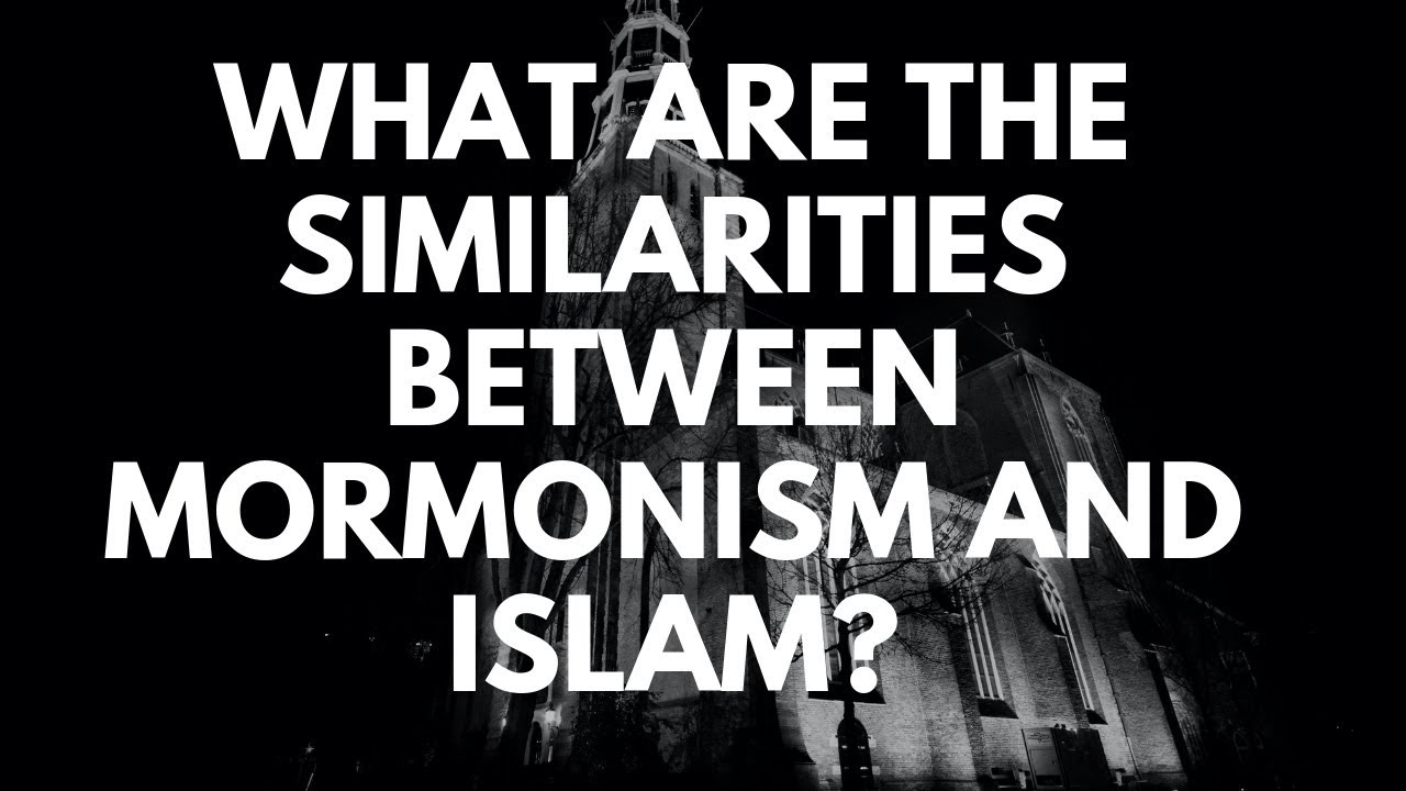 What Are The Similarities Between Mormonism And Islam? - Your Questions ...