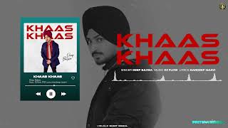 Khaas Khaas- Deep Bajwa | Latest Punjabi Song 2023 | PRITHVI MISSILE | Punjabi song 2023