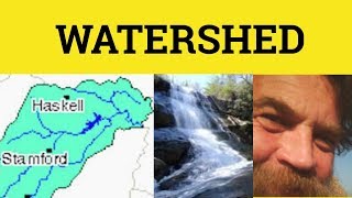 🔵 Watershed Meaning - Watershed Examples - Watershed Definition - Watershed