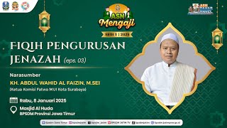 ASN Mengaji Seri 1 | 2025 - Fiqih Pengurusan Jenazah (Eps. 03)