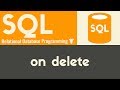 On Delete | SQL | Tutorial 19
