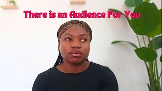 There is an Audience for You || Here is How to Attract Them and Beat Over-Saturation