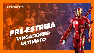 Vingadores Ultimato | Pré-Estreia