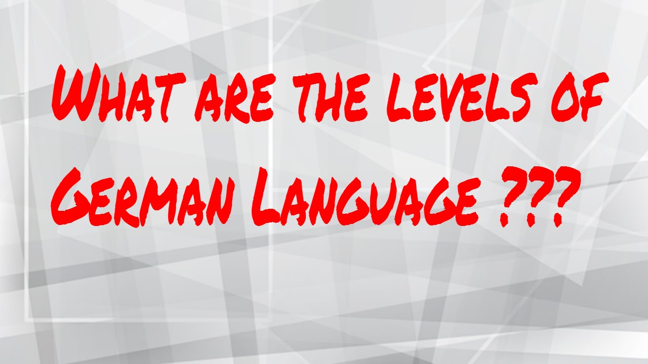 A1 To C2 : Overview Of Levels Of German Language - YouTube