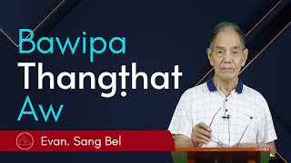 Bawipa Thangṭhat Aw - Evan Sang Bel