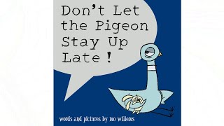 Don't Let the Pigeon Stay Up Late - Read Aloud Books for Toddlers, Kids and Children