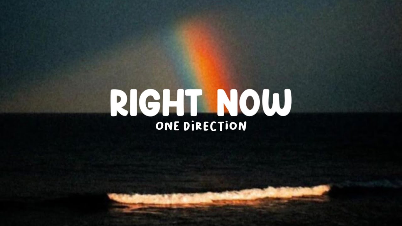 One Direction - Right Now | Lyrics. - YouTube