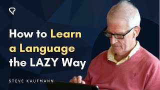 How to Learn a Language the LAZY Way