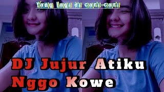 Download Lagu DJ Jujur Atiku Nggo Kowe Seng Wingi Ora Jodo Chane... MP3 Gratis