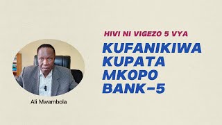 Hivi ni vigezo 5 muhimu vya kufanikiwa kupata mkopo bank - 5