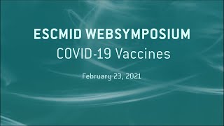 ESCMID Websymposium: COVID-19 Vaccines
