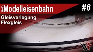 #06 Meine Modelleisenbahn in H0 - Geraden und Flexgleis verlegen