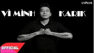 Vì Mình - Karik 2015 [ Video Rap Lyrics ]