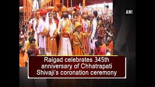 Raigad celebrates 345th anniversary of Chhatrapati Shivaji’s coronation ceremony - Maharashtra News