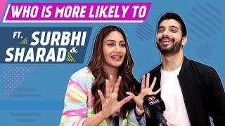 Who Is Most Likely To? Ft. Surbhi Chandna & Sharad Malhotra | Fun Secrets | Naagin 5