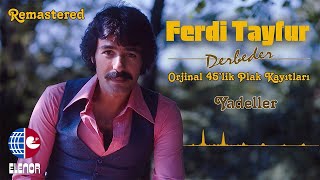 Ferdi Tayfur - Yadeller (Remastered)