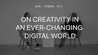 ØLÅF CITIZENS EP. 4 – ON CREATIVITY IN AN EVER-CHANGING DIGITAL WORLD – COLM DILLANE AKA KIDSUPER