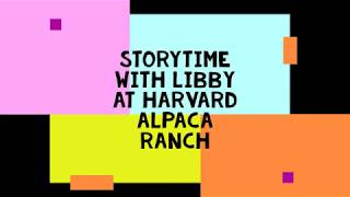 Storytime with Libby at Harvard Alpaca Ranch