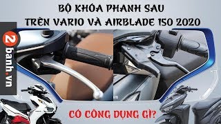 Bộ khóa thắng sau trên Vario và AB150 có công dụng gì???