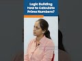 Logic Building | How to Calculate Prime Numbers? | #shorts #kiransir #java