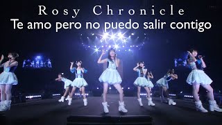 Rosy Chronicle - Te amo pero no puedo salir contigo