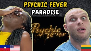 REACTION TO PSYCHIC FEVER - Paradise (Official MV) | FIRST TIME HEARING