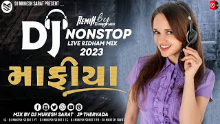 DJ Mafiya | New Gujarati Nonstop Remix 2023 | New DJ Remix 2023 | DJ Mukesh Sarat \u0026 JP Thervada