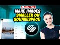 How to make images smaller on squarespace 2024 (Quick & Easy)