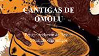 Cantigas de Omolu Pejigan Anderson de Bessen Somando com amigos.