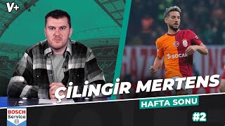 Galatasaray’da Dries Mertens kilitlenen maçların çilingiri oluyor | Sinan Yılmaz | Hafta Sonu  #2