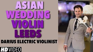 Asian Wedding Violin Leeds | Darius Electric Violinist
