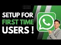 How to Set Up WhatsApp for First Time Users