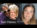 Twin Flames VIP: Are Snoop Dogg &  Martha Stewart Twin Flames???