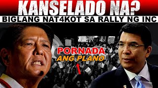 HALA! KANSELADO NA? MARCOS NAG PANIC NA SA RALLY NG INC  BOLILYASO ANG PLANO NAKU PO