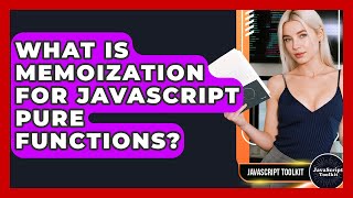 What Is Memoization For JavaScript Pure Functions? - JavaScript Toolkit