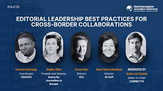 GIJC25 - Editorial Leadership Best Practices for Cross Border Collaborations