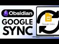 How To Sync Obsidian and Google Drive | Step By Step