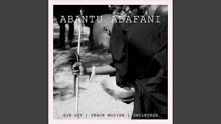 Abantu Abafani (feat. peace modise \u0026 smileyrsa)