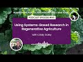 episode 141 using systems based research in regenerative agriculture with cindy daley